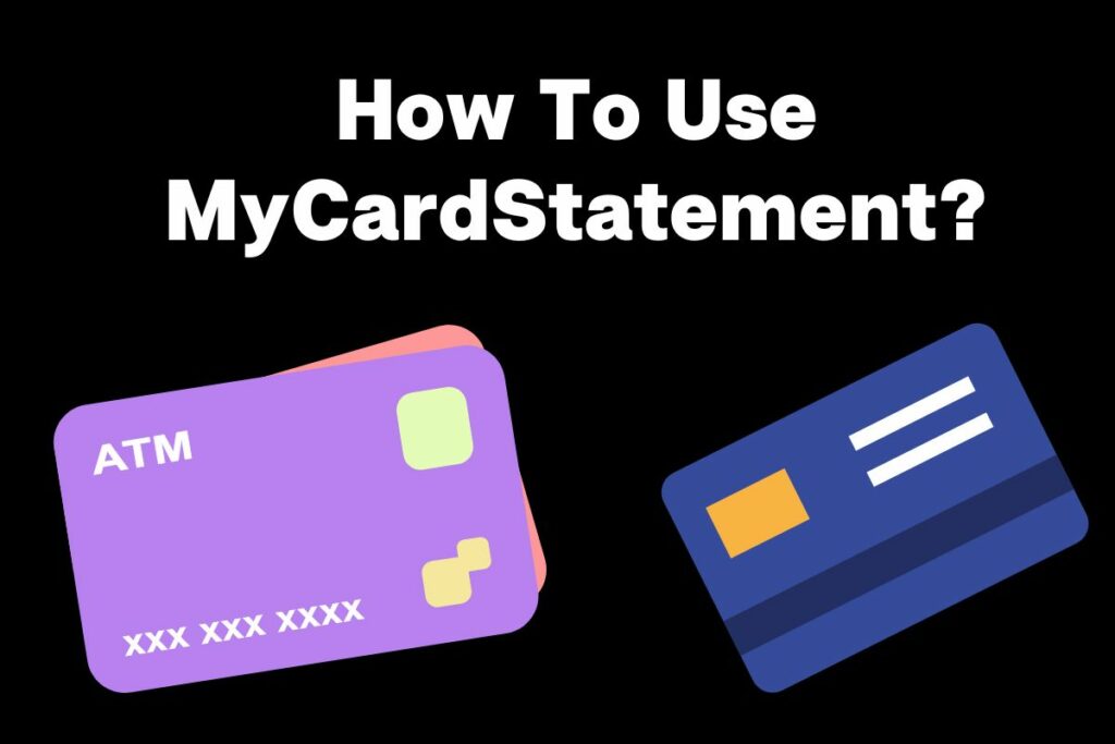 How To Use MyCardStatement